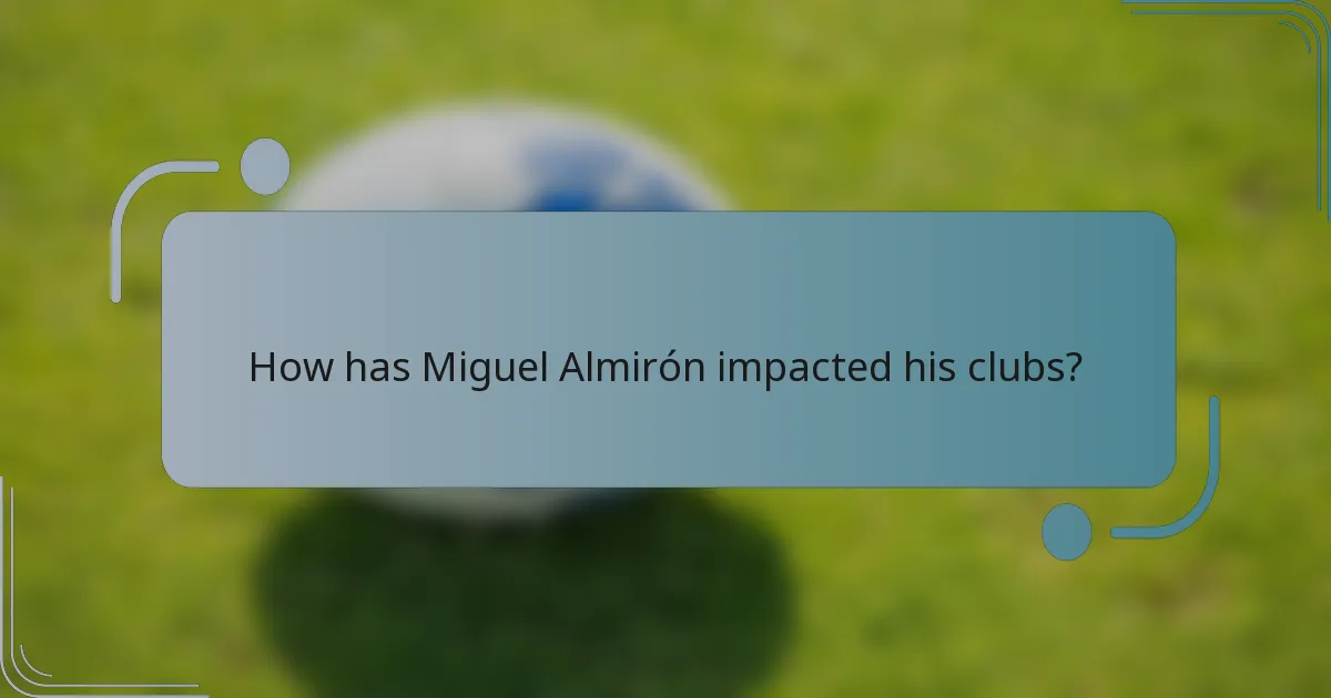 How has Miguel Almirón impacted his clubs?