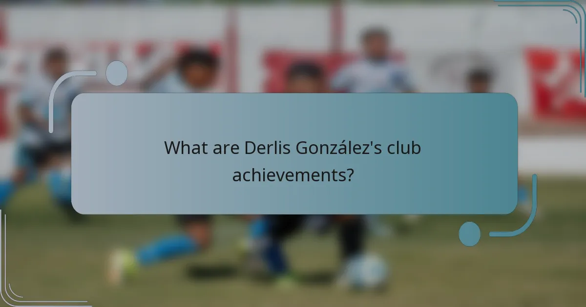 What are Derlis González's club achievements?