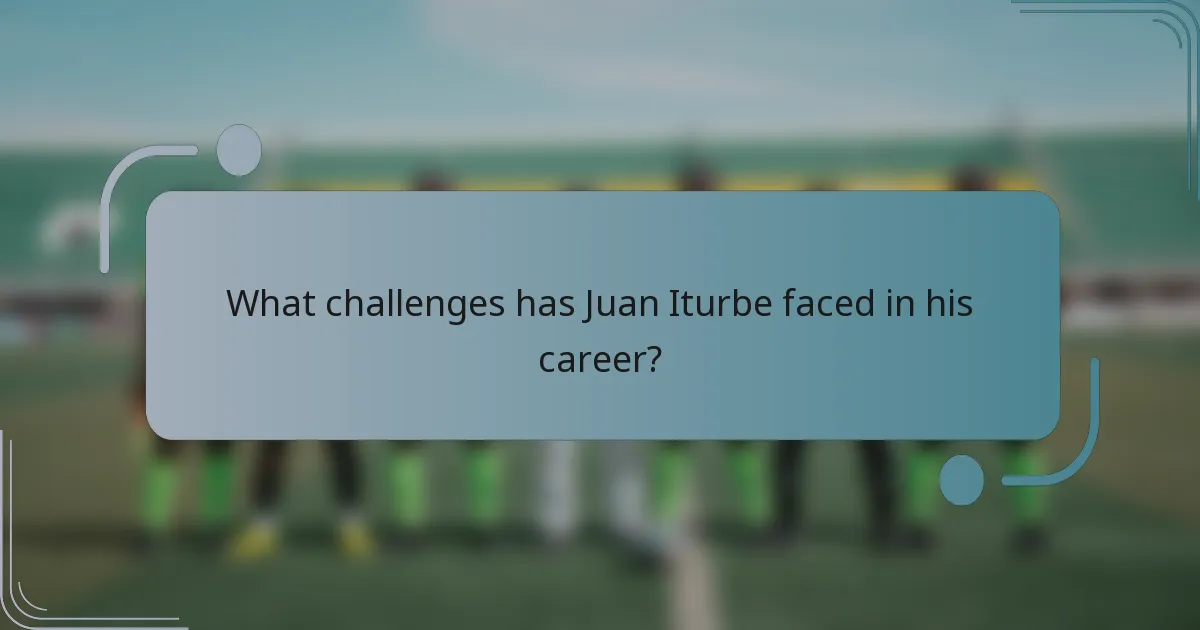 What challenges has Juan Iturbe faced in his career?